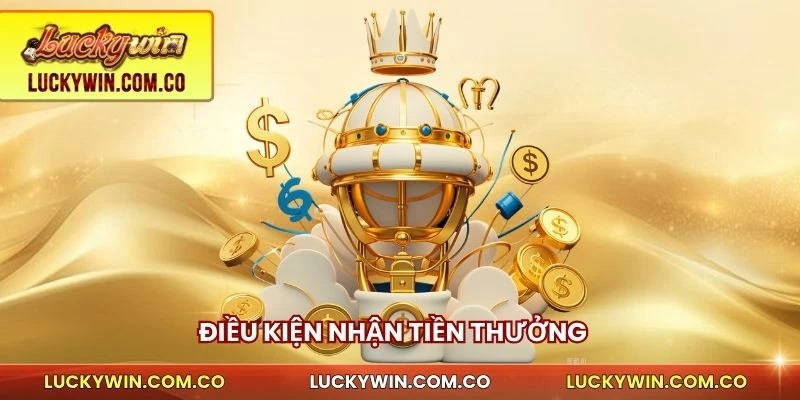 Điều kiện nhận tiền thưởng 