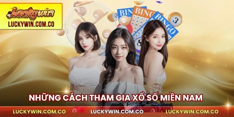 Những cách tham gia xổ số miền Nam